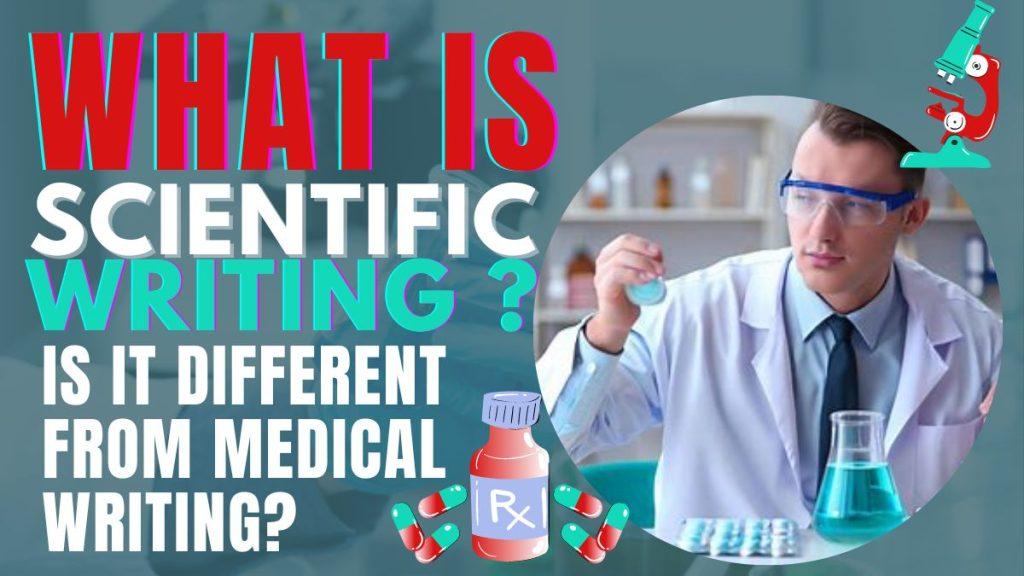 What Is Scientific Writing? Is It Different From Medical Writing?