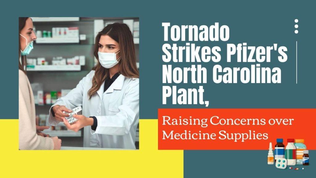 Tornado Strikes Pfizer's North Carolina Plant